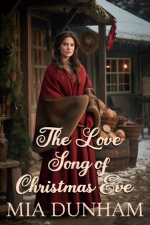 The Love Song of Christmas Eve by Mia Dunham