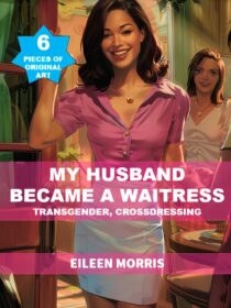 My Husband Became a Waitress by Eileen Morris