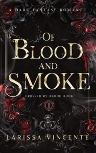 Of Blood and Smoke by Larissa Vincente EPUB & PDF