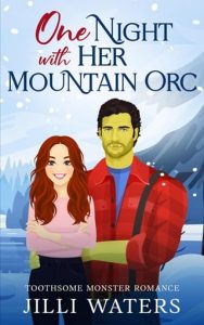 One Night with Her Mountain Orc by Jilli Waters EPUB & PDF