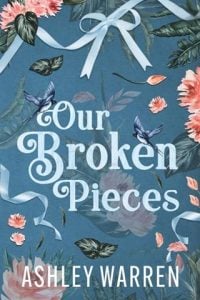 Our Broken Pieces by Ashley Warren EPUB & PDF