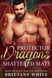 Protector Dragon’s Shattered Mate by Brittany White EPUB & PDF