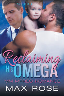 Reclaiming His Omega by Max Rose