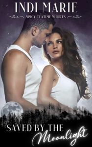 Saved By the Moonlight by Indi Marie EPUB & PDF