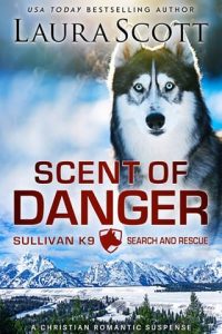 Scent of Danger by Laura Scott EUB & PDF