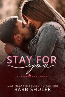 Stay For You by Barb Shuler