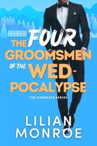 The Four Groomsmen of the Wedpocalypse by Lilian Monroe EPUB & PDF