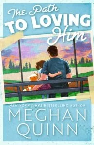 The Path to Loving Him by Meghan Quinn EPUB & PDF