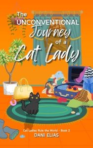 The Unconventional Journey of a Cat Lady by Dani Elias EPUB & PDF