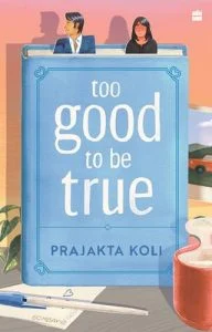 Too Good To Be True by Prajakta Koli EPUB & PDF