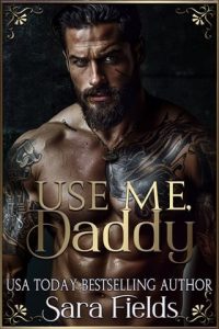 Use Me, Daddy by Sara Fields EPUB & PDF