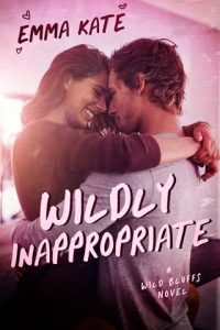 Wildly Inappropriate by Emma Kate EPUB & PDF