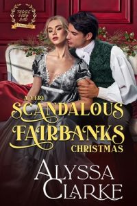 A Very Scandalous Fairbanks Christmas by Alyssa Clarke EPUB & PDF