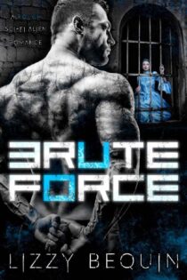 Brute Force by Lizzy Bequin