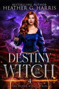 Destiny of the Witch by Heather G. Harris EPUB & PDF