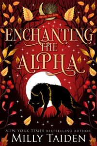 Enchanting the Alpha by Milly Taiden EPUB & PDF