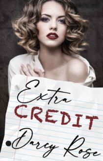 Extra Credit by Darcy Rose