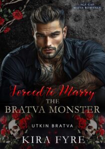 Forced to Marry the Bratva Monster by Kira Fyre