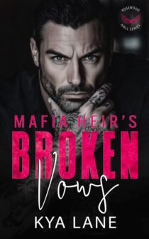 Mafia Heir's Broken Vows by Kya Lane