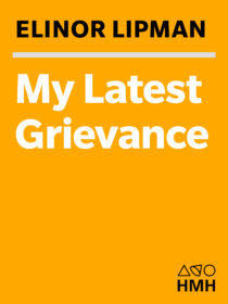 My Latest Grievance by Elinor Lipman