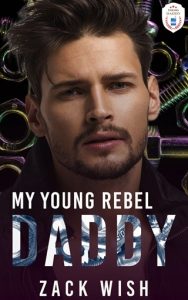 My Young Rebel Daddy by Zack Wish EPUB & PDF