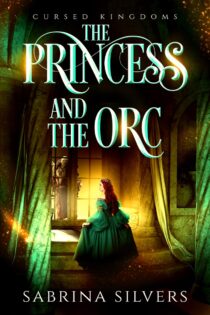 The Princess and the Orc by Sabrina Silvers