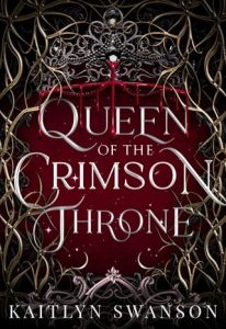 Queen of the Crimson Throne by Kaitlyn Swanson EPUB & PDF