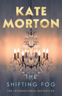 The Shifting Fog by Kate Morton