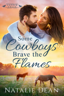 Some Cowboys Brave the Flames by Natalie Dean