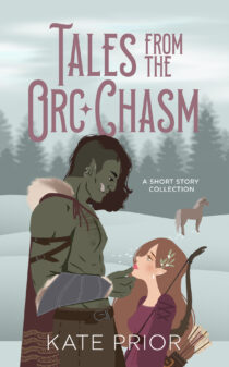 Tales from the Orc Chasm by Kate Prior