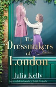 The Dressmakers of London by Julia Kelly EPUB & PDF