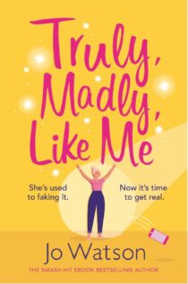 Truly, Madly, Like Me by Jo Watson