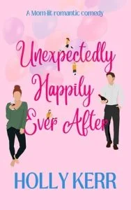 Unexpectingly Happily Ever After by Holly Kerr EPUB & PDF