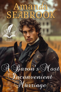 A Baron’s Most Inconvenient Marriage by Amanda Seabrook EPUB & PDF