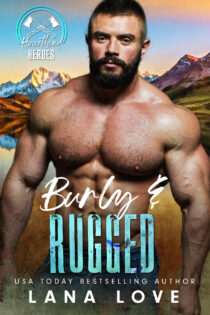 Burly and Rugged by Lana Love