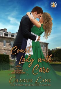 Court a Lady with Care (A Gentleman's Guide to Courtship Book 5) - Charlie Lane