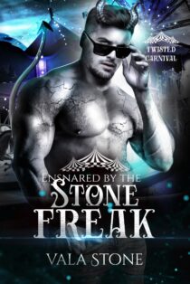 Ensnared by the Stone Freak - Vala Stone