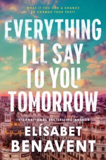 Everything I'll Say to You Tomorrow by Elísabet Benavent EPUB & PDF