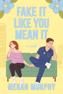 Fake It Like You Mean It by Megan Murphy EPUB & PDF