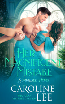 Her Magnificent Mistake by Caroline Lee