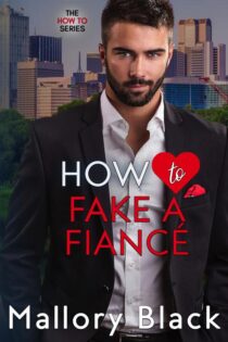 How To Fake A Fiancé by Mallory Black EPUB & PDF