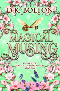 Magical Musing by D.K. Bolton