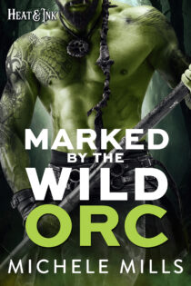 Marked by the Wild Orc by Michele Mills EPUB & PDF