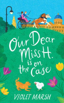 Our Dear Miss H. Is on the Case by Violet Marsh EPUB & PDF