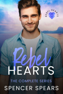 Rebel Hearts: The Complete Series by Spencer Spears EPUB & PDF