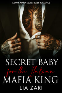 Secret Baby for the Italian Mafia King by Lia Zari EPUB & PDF